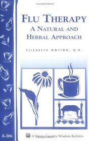 Flu Therapy: A Natural and Herbal Approach (Storey Country Wisdom Bulletin, a-266)