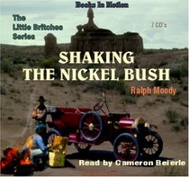 Shaking the Nickel Bush (The Little Britches Series) (The Little Britches Series)