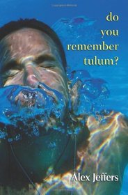 Do you Remember Tulum?: Novella in the Form of a Love Letter