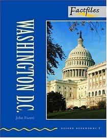 Oxford Bookworms Factfiles: Stage 1: 400 Headwords Washington D.C. (Oxford Bookworms Factfiles)