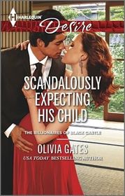 Scandalously Expecting His Child (The Billionaires of Black Castle) (Harlequin Desire, No 2345)