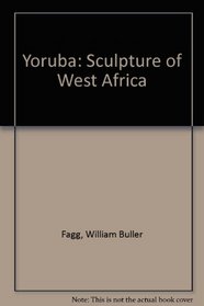 Yoruba: Sculpture of West Africa