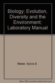 Biology: Evolution, Diversity and the Environment; Laboratory Manual