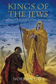 Kings of the Jews: Exploring the Origins of the Jewish Nation