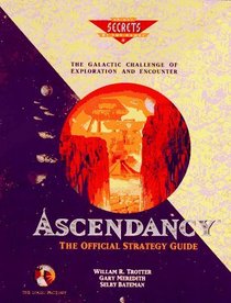 Ascendancy : The Official Strategy Guide (Secrets of the Games)