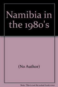 Namibia in the 1980's (A CIIR/BCC position paper)