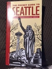The Pocket Guide to Seattle and Surrounding Areas (Pocket Guides (Greycliff))