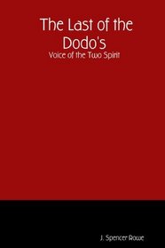 The Last of the Dodo's: Voice of the Two Spirit