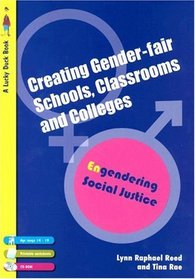 Creating Gender-Fair Schools, Classrooms and Colleges: Engendering Social Justice For 14 to 19 year olds (Lucky Duck Books)