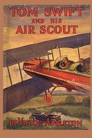 Tom Swift and his Air Scout (Volume 22)