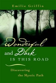 Wonderful and Dark Is This Road: Discovering the Mystic Path