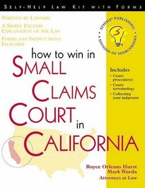 How to Win in Small Claims Court in California: With Forms (Legal Survival Guides)
