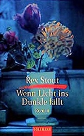 Wenn Licht ins Dunkle fallt (A Right to Die) (Nero Wolfe, Bk 40) (German Edition)
