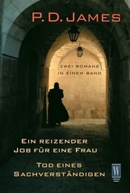 Ein reizender Job fr eine Frau / Tod eines Sachverstndigen. Zwei Romane in einem Band.