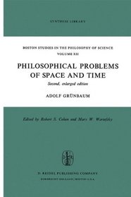 Philosophical Problems of Space and Time: Second, enlarged edition (Boston Studies in the Philosophy of Science)