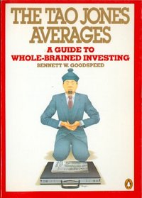 The Tao Jones Averages : A Guide to Whole-Brained Investing