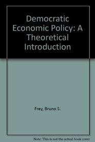 Democratic Economic Policy: A Theoretical Introduction
