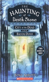 The Haunting of Derek Stone: City of the Dead / Bayou Dogs