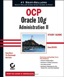OCP : Oracle 10g Administration II Study Guide (Exam 1Z0-043)