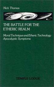 The Battle For The Etheric Realm: Moral Technique And Etheric Technology, Apocalyptic Symptoms