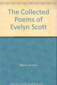 The Collected Poems of Evelyn Scott