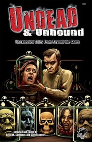 Undead & Unbound: Unexpected Tales From Beyond the Grave