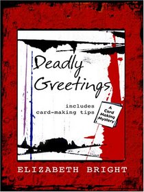 Deadly Greetings  (Custom Card Creations, Bk 2) (Large Print)