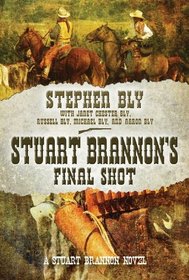 Stuart Brannon's Final Shot: A Stuart Brannon Novel -- Book 7