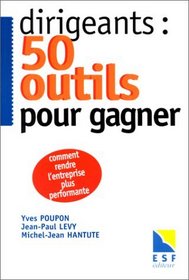Dirigeants : 50 outils pour gagner