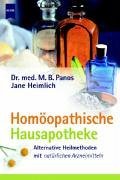 Homopathische Hausapotheke. Alternative Heilmethoden mit natrlichen Arzneimitteln.