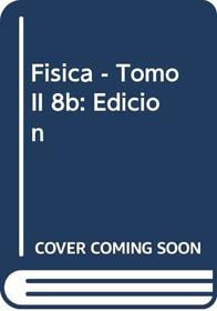 Fisica - Tomo II 8b: Edicion (Spanish Edition)