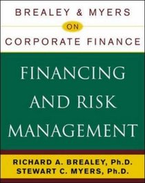 Brealey  Myers on Corporate Finance: Financing and Risk Management