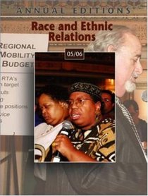 Annual Editions: Race and Ethnic Relations 05/06 (Annual Editions : Race and Ethnic Relations)