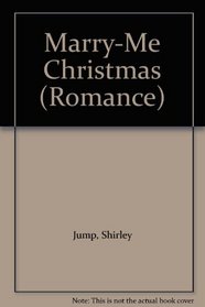 Marry-Me Christmas. Shirley Jump (Romance)