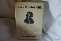 Translate This Darkness: The Life of Christiana Morgan