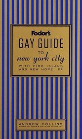 Fodor's Gay Guide to New York City, 1st Edition : With Fire Island and New Hope (Fodor's Gay Guide to New York City)