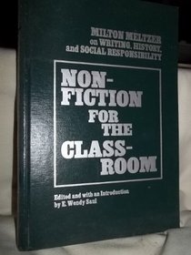 Nonfiction for the Classroom: Milton Meltzer on Writing, History, and Social Responsibility (Language and Literacy Series)
