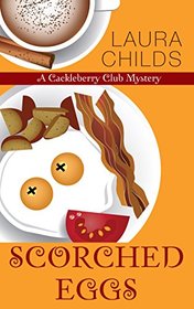Scorched Eggs (A Cackleberry Club Mystery)