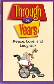 Through the Years: Peace, Love, and Laughter