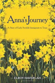 Anna's Journey: A Tale of Early Swedish Immigrants to Texas