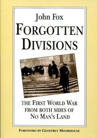 Forgotten Divisions: The First World War from Both Sides of No Man's Land