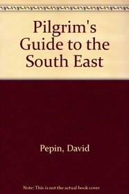 Pilgrims guide to the South East