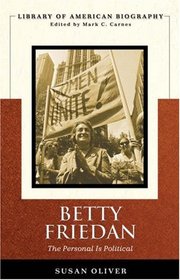 Betty Friedan: The Personal Is Political (Longman American Biography Series) (Library of American Biography)
