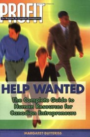 Help Wanted: The Complete Guide to Human Resources for Canadian Entrepreneurs