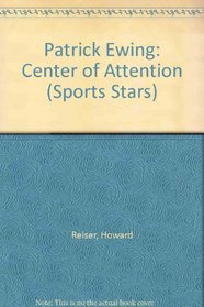 Patrick Ewing: Center of Attention (Sports Stars)