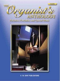 The Organist's Anthology, Vol. 2: Preludes, Postludes and Special Music