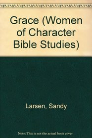 Grace (Women of Character Bible Studies)