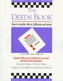 The Deeds Book: How to Transfer Title to California Real Estate (4th Edition)