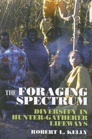 The Foraging Spectrum: Diversity in Hunter-Gatherer Lifeways