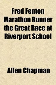Fred Fenton Marathon Runner the Great Race at Riverport School